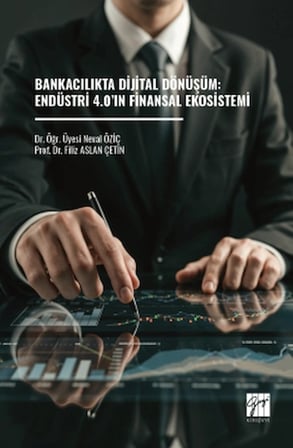 Bankacılıkta Dijital Dönüşüm: Endüstri 4.0’ın Finansal Ekosistemi
