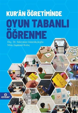 Kur'an Öğretiminde Oyun Tabanlı Öğrenme / Süleyman Gümrükçüoğlu