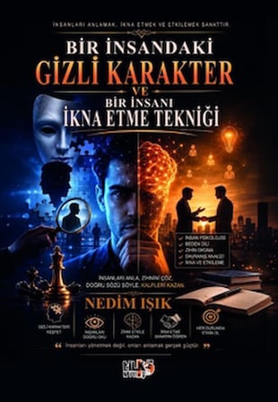 Bir İnsandaki Gizli Karakter Ve Bir İnsanı İkna Etme Tekniği