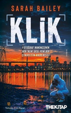 Klik & Fotoğraf Makinesinin Her 'Klik' Sesi, Yeni Bir Cinayetin Habercisi / Sarah Bailey