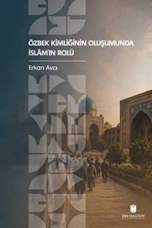 Özbek Kimliğinin Oluşumunda İslâm’ın Rolü