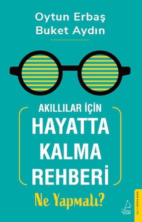 Akıllılar İçin Hayatta Kalma Rehberi: Ne Yapmalı?