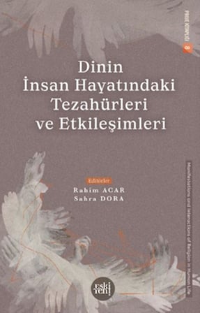 Dinin İnsan Hayatındaki Tezahürleri ve Etkileşimleri