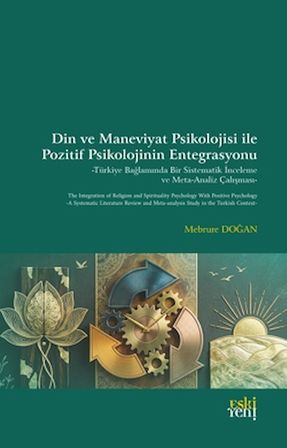 Din ve Maneviyat Psikolojisi ile Pozitif Psikolojinin Entegrasyonu