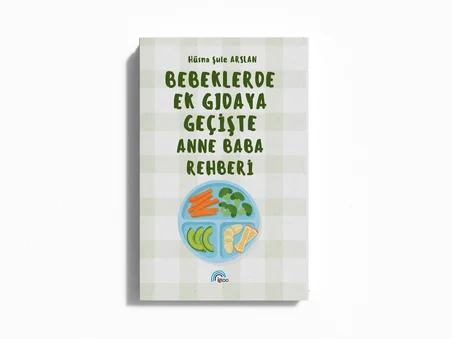 Bebeklerde Ek Gıdaya Geçişte Anne Baba Rehberi