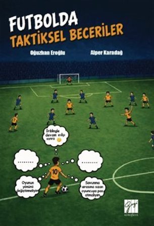 Futbolda Taktiksel Beceriler / Oğuzhan Eroğlu