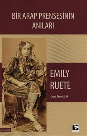 Bir Arap Prensesinin Anıları / Emily Ruete