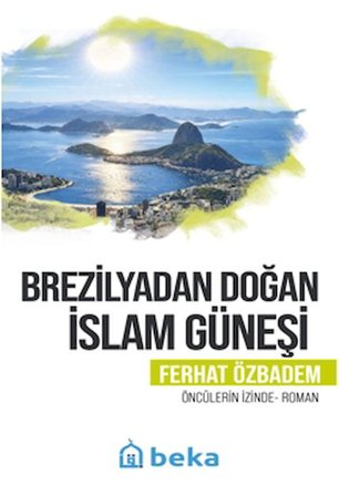 Brezilyadan Doğan İslam Güneşi