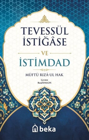 Tevessül İstiğase ve İstimdad / Müftü Riza Ul Hak