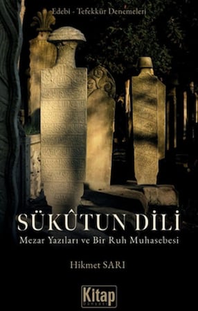 Sükutun Dili Mezar Yazıları ve Bir Ruh Muhasebesi