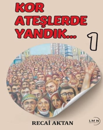 Kor Ateşlerde Yandık 1