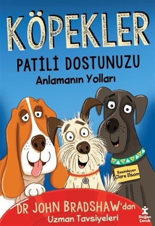 Köpekler & Patili Dostunuzu Anlamanın Yolları / John Bradshaw