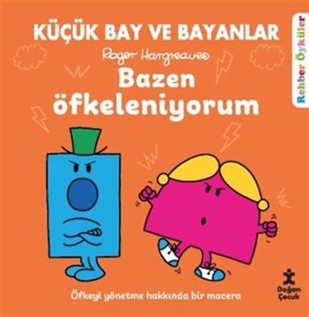 Bazen Öfkeleniyorum / Küçük Bay ve Bayanlar / Rehber Öyküler / Roger Hargreaves