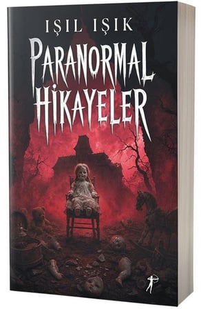 Paranormal Hikayeler 1 / Işıl Işık