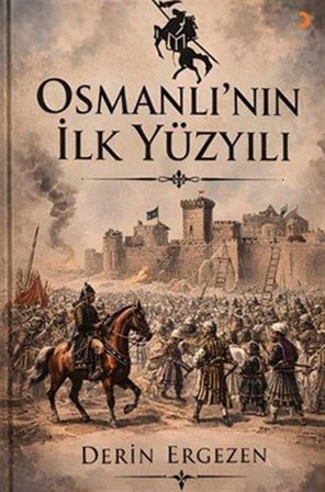 Osmanlı'nın İlk Yüzyılı / Derin Ergezen