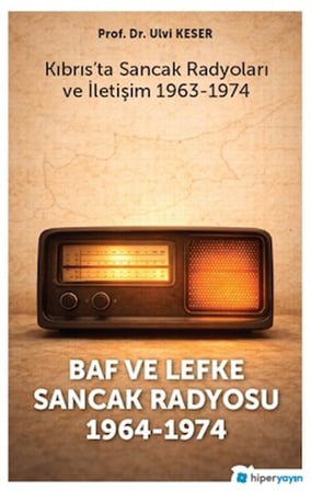 Baf ve Lefke Sancak Radyosu 1963-1974 Kıbrıs'ta Sancak Radyoları ve İletişim 1964-1974