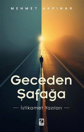 Geceden Şafağa / Mehmet Akpınar