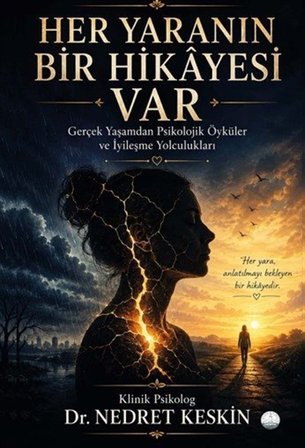 Her Yaranın Bir Hikayesi Var / Dr. Nedret Keskin