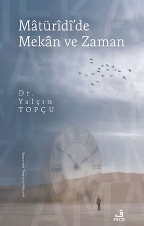 Matüridi'de Mekân ve Zaman