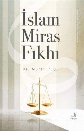 İslam Miras Fıkhı / Murat Peçe