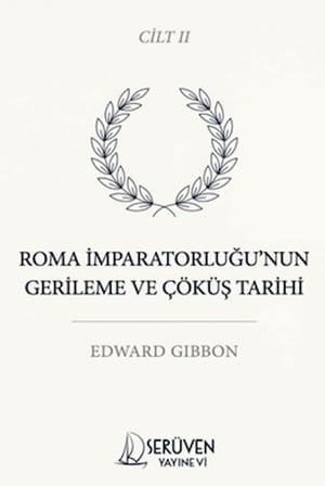 Roma İmparatorluğu’nun Gerileme ve Çöküş Tarihi İkinci Cilt