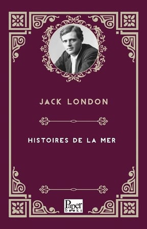 Histoires de la mer / Jack London