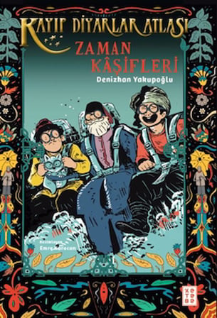 Kayıp Diyarlar Atlası - 3 Zaman Kâşifleri