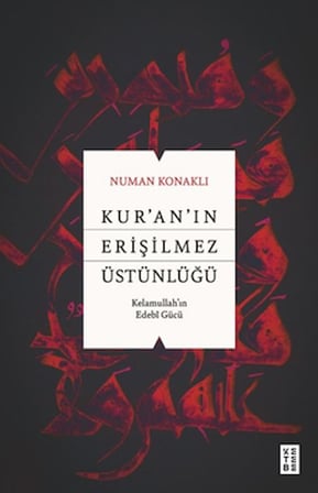 Kur’an’ın Erişilmez Üstünlüğü