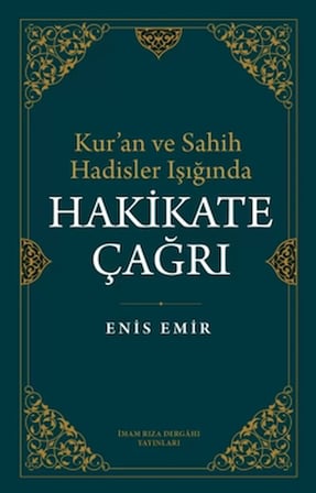 Kur'an ve Sahih Hadisler Işığında Hakikate Çağrı
