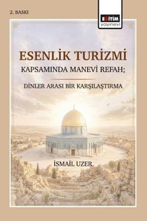 Esenlik Turizmi Kapsamında Manevi Refah; Dinler Arası Bir Karşılaştırma