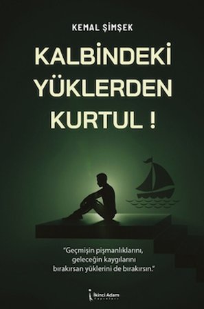 Kalbindeki Yüklerden Kurtul!