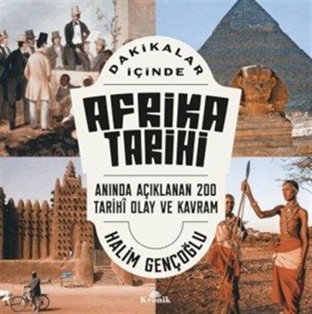 Dakikalar İçinde Afrika Tarihi & Anında Açıklanan 200 Tarihî Olay ve Kavram / Halim Gençoğlu