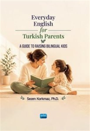 Everyday English for Turkish Parents A Guide to Raising Bilingual Kids / Sezen Korkmaz