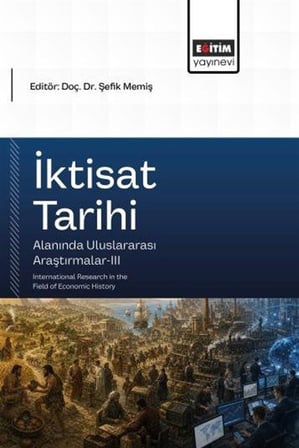 İktisat Tarihi Alanında Uluslararası Araştırmalar III / Kolektif
