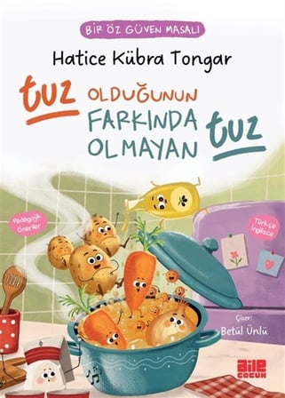 Tuz Olduğunun Farkında Olmayan Tuz / Bir Öz Güven Masalı / Hatice Kübra Tongar