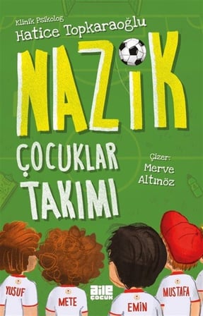 Nazik Çocuklar Takımı / Hatice Topkaraoğlu