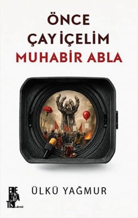 Önce Çay İçelim Muhabir Abla