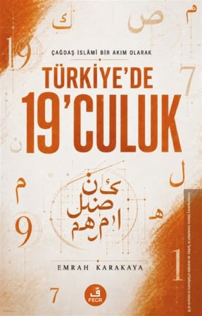 Çağdaş İslamî Bir Akım Olarak Türkiye'de 19'culuk / Emrah Karakaya