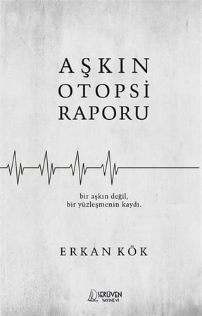 Aşkın Otopsi Raporu / Erkan Kök