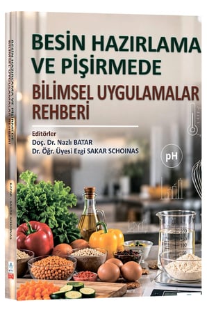 Besin Hazırlama ve Pişirmede Bilimsel Uygulamalar Rehberi