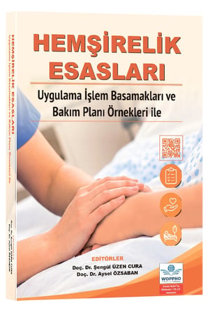 Hemşirelik Esasları Uygulama İşlem Basamakları ve Bakım Planı Örnekleri ile