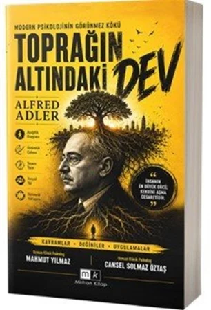 Modern Psikolojinin Görünmez Kökü Toprağın Altındaki Dev Alfred Adler / Mahmut Yılmaz