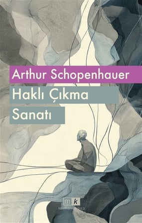 Haklı Çıkma Sanatı / Arthur Schopenhauer