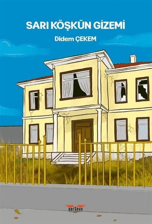 Sarı Köşkün Gizemi / Didem Çekem