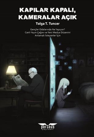Kapılar Kapalı Kameralar Açık / Tolga T. Tuncer