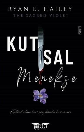 Kutsal Menekşe / Ryan E. Hailey