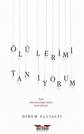 Ölülerimi Tanıyorum / Didem Ellialtı