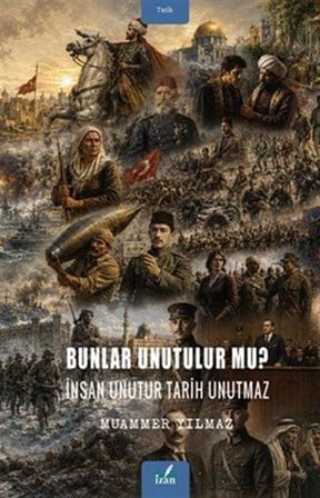 Bunlar Unutulur Mu? / Muammer Yılmaz