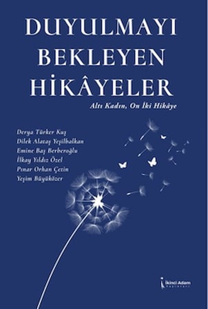 Duyulmayı Bekleyen Hikâyeler