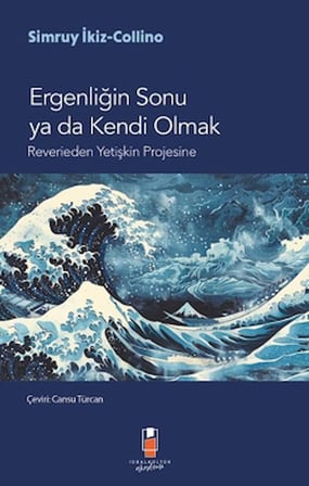Ergenliğin Sonu ya da Kendi Olmak